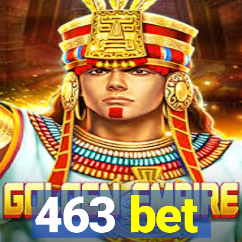 463 bet